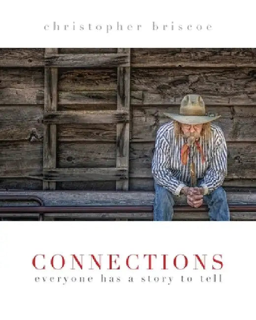 Connections: Everyone Has a Story to Tell by Christopher Briscoe