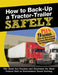 How to Back-Up a Tractor-Trailer SAFELY by Jerry Berger