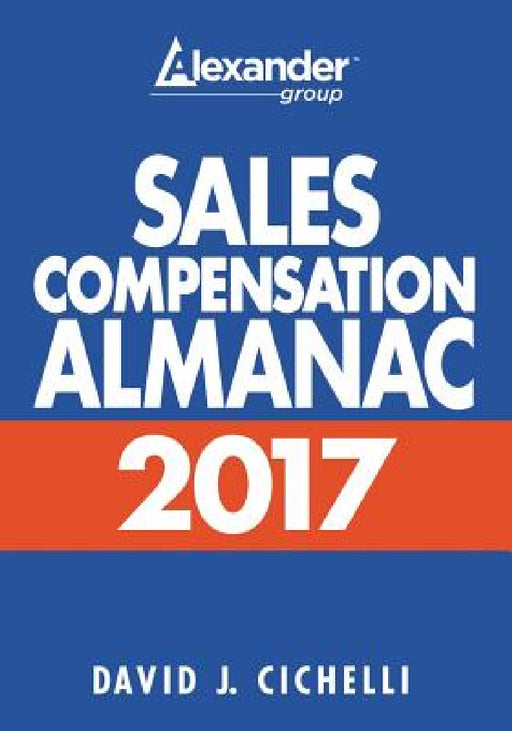 Sales Compensation Almanac by David J. Cichelli