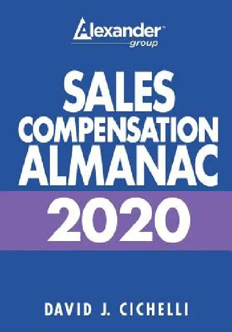 2020 Sales Compensation Almanac by David J. Cichelli