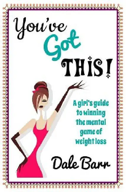 You've Got This! by Dale Barr