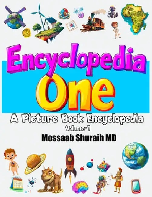 Encyclopedia One: A Picture Book Encyclopedia by Shuraih, Mossaab
