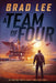A Team of Four: An Unsanctioned Asset Thriller Book 4 by Brad Lee