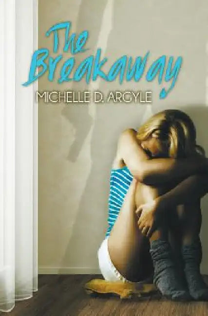 The Breakaway by Michelle D. Argyle