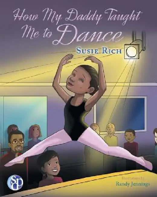 How My Daddy Taught Me to Dance by Susie Rich