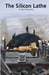 The Silicon Lathe by Jackowski, Steve