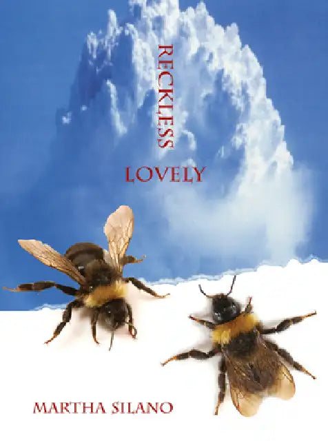 Reckless Lovely by Martha Silano