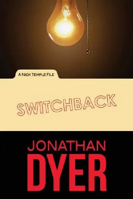 Switchback: A Nick Temple File by Jonathan P. Dyer