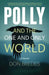 Polly and the One and Only World by Don Bredes