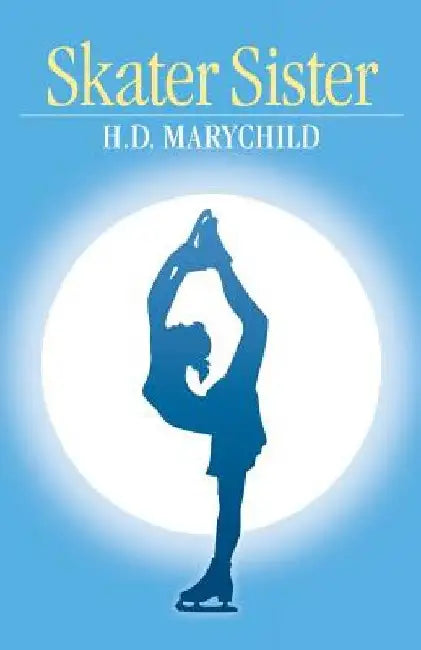 Skater Sister by H. D. Marychild