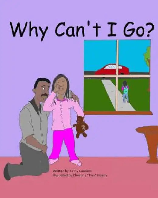 Why Can't I Go? by Christine Tiny Irizarry