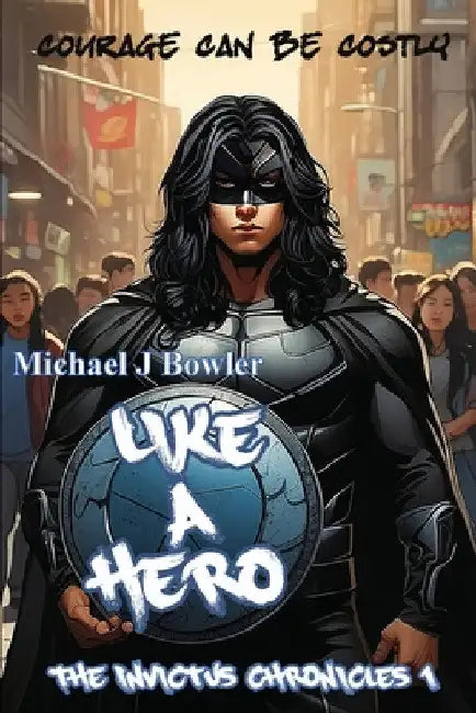 Like A Hero by Michael J. Bowler