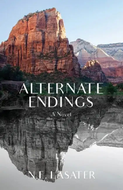 Alternate Endings by N. E. Lasater