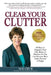 Clear Your Clutter: 50 Ways to Organize Your Life, Home or Business So You Can Become More Calm, Focused & Happy by Sue Crum