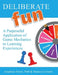 Deliberate Fun: A Purposeful Application of Game Mechanics to Learning Experiences by Jonathan Peters