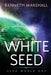 White Seed by Kenneth Marshall
