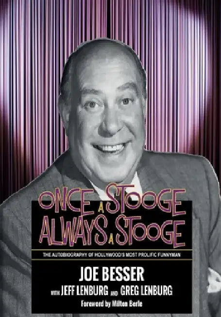 Once a Stooge, Always a Stooge: The Autobiography of Hollywood's Most Prolific Funnyman by Jeff Lenburg