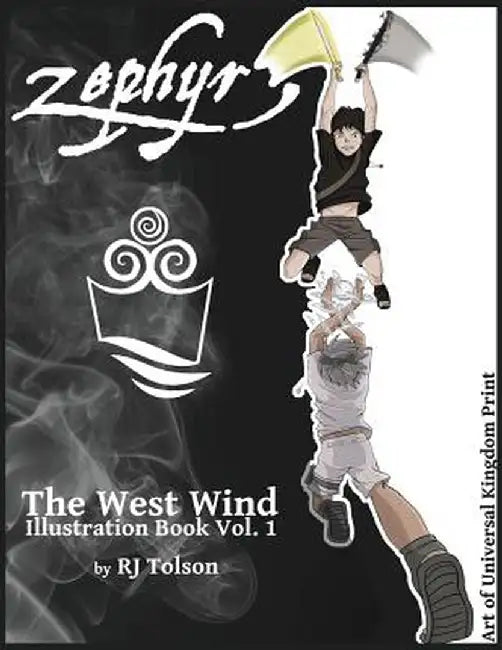Zephyr the West Wind Illustration Book: The Art of the Chaos Chronicles, Volume 1 by R. J. Tolson