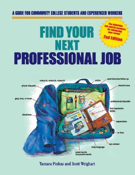 Find Your Next Professional Job: A Guide for Community College Students and Experienced Workers by Tamara Pinkas, Scott Weighart