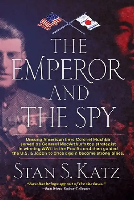 The Emperor and the Spy: The Secret Alliance to Prevent World War II by Stan S. Katz