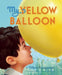 My Yellow Balloon by Tiffany Papageorge