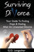 Surviving Divorce: Your Guide To Finding Hope And Healing After An Unwanted Divorce by G. D. Lengacher