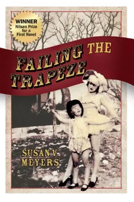 Failing the Trapeze by Susan V. Meyers