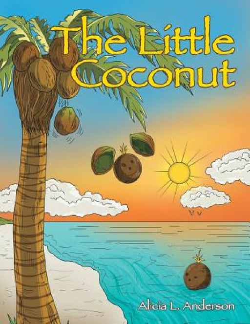 The Little Coconut by Alicia L. Anderson