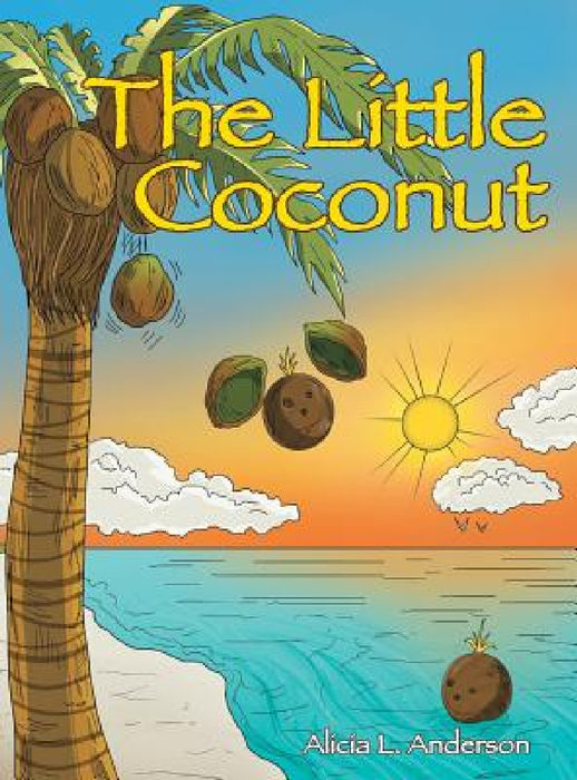 The Little Coconut by Alicia L. Anderson