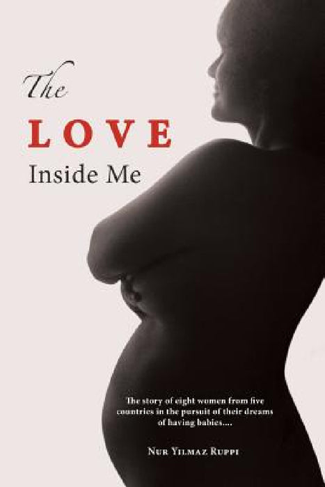 The Love Inside Me by Nur Yilmaz Ruppi