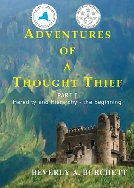Adventures of a Thought Thief Part 1: Heredity and Hierarchy - the beginning by Beverly A. Burchett