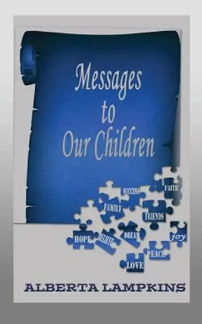 Messages to Our Children by Alberta Lampkins