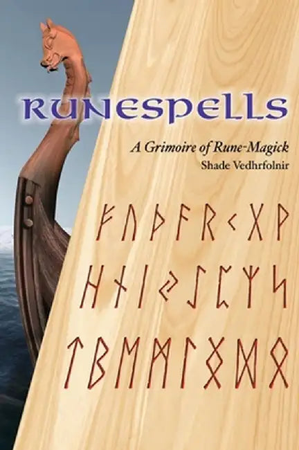 Runespells: A Grimoire of Rune-Magick by Shade Vedhrfolnir