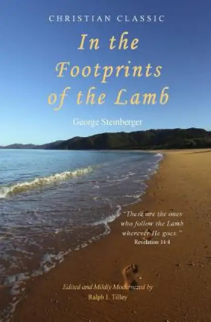 In the Footprints of the Lamb by Steinberger, George
