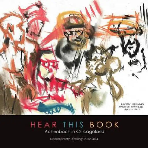 Hear This Book: Achenbach in Chicagoland by Lewis Achenbach