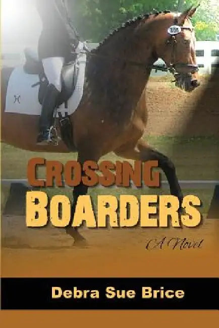 Crossing Boarders by Debra Sue Brice