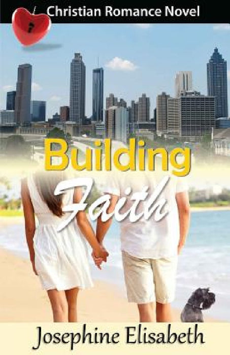 Building Faith: A Romance Novel by Josephine Elisabeth