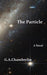 The Particle by G. A. Chamberlin