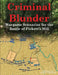Criminal Blunder: Wargame Scenarios for the Battle of Pickett's Mill by Brad Butkovich