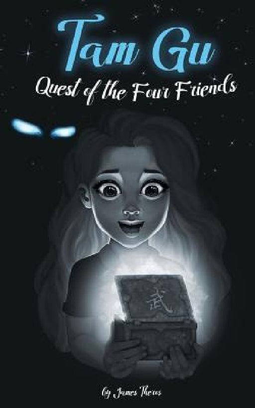 Tam Gu: Quest of the Four Friends by James J. Theros