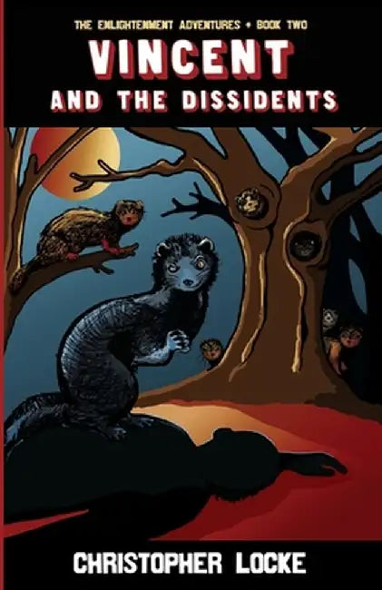 Vincent and the Dissidents: (the Enlightenment Adventures: Book Two) by Christopher Locke