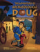 The Adventures of Archaeological Doug - Where Are We Going? by Anthony Fabrizio, Steve Feldman