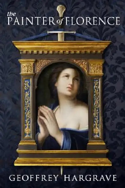 The Painter of Florence by Geoffrey Hargrave