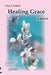 Healing Grace by Lisa J. Lickel