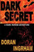 Dark Secret by Doran Ingrham