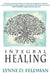 Integral Healing by Lynn D. Feldmann, Lynne D. Feldman