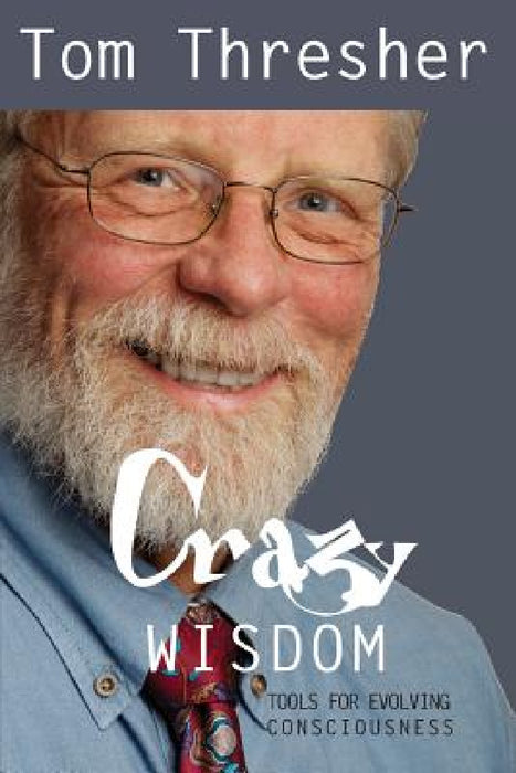 Crazy Wisdom by Tom Thresher