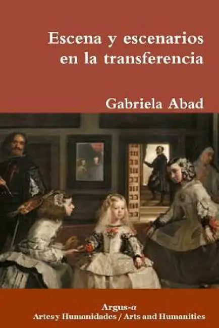 Escena y escenarios en la transferencia by Gabriela Abad