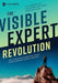 The Visible Expert Revolution: How to Turn Ordinary Experts into Thought Leaders, Rainmakers and Industry Superstars by Lee W. Frederiksen
