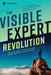 The Visible Expert Revolution: How to Turn Ordinary Experts into Thought Leaders, Rainmakers and Industry Superstars by Lee W. Frederiksen